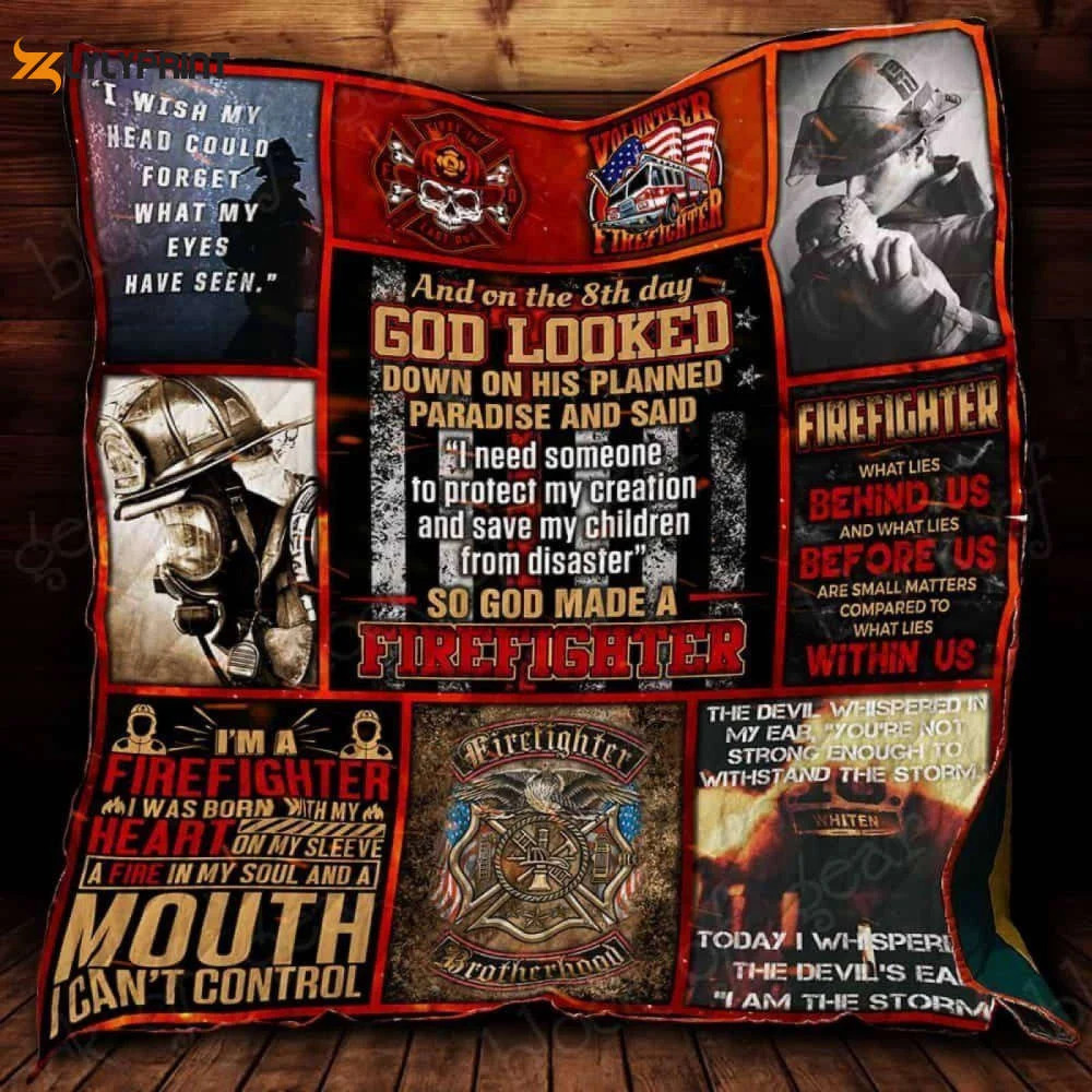 God Made A Firefighter 3D Customized Quilt , Soft Quilt, King Size, All Season Cozy Quilt QB0901