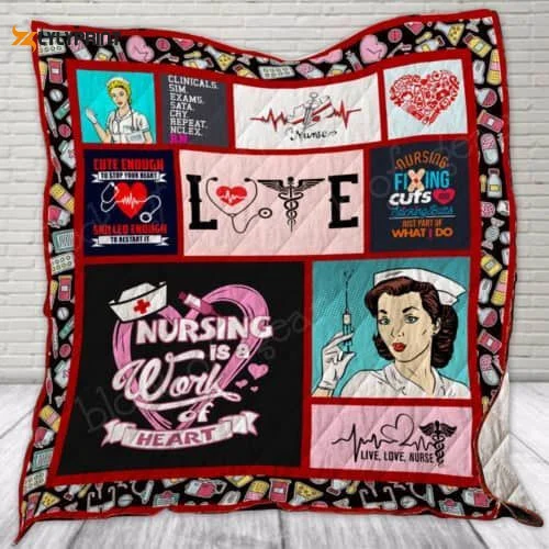 Nursing Is A Work Of Heart 3D Customized Quilt , Soft Quilt, King Size, All Season Cozy Quilt QB0901