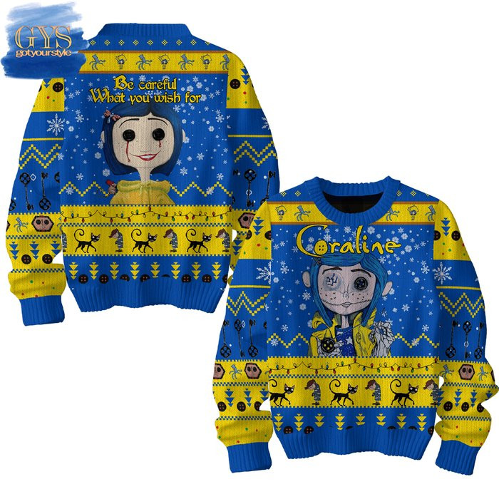 Coraline Be Careful What You Wish For Ugly Sweater , Cozy Soft Unisex Pullover SW0601