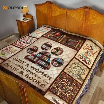 Just A Woman Who Loves Cats And Dog 3D Customized Quilt ,  Soft Quilt, King Size, All Season Cozy Quilt QB0901
