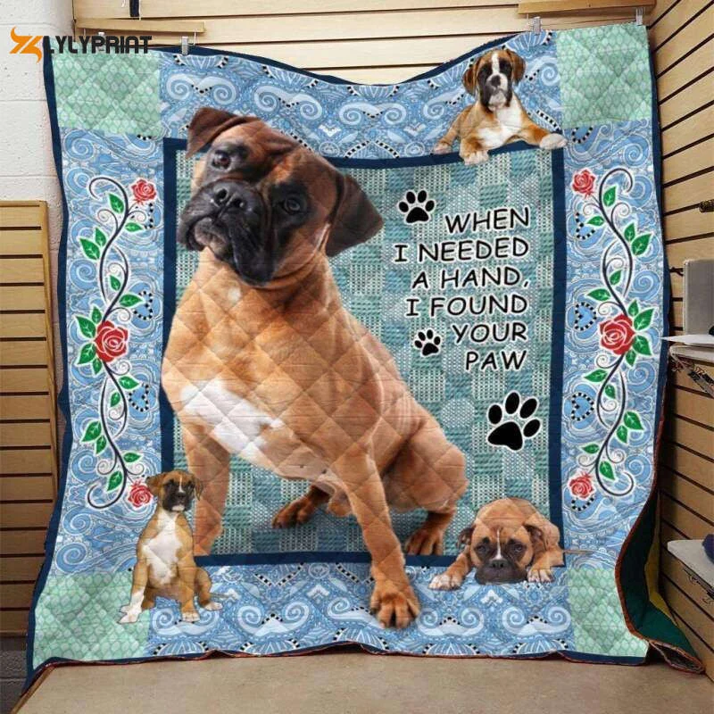 Boxer When I Need A Hand I Found Your Paw 3D Customized Quilt , Soft Quilt, King Size, All Season Cozy Quilt QB0901